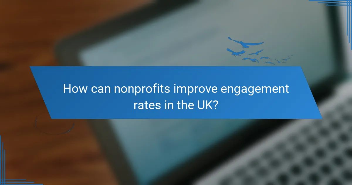 How can nonprofits improve engagement rates in the UK?