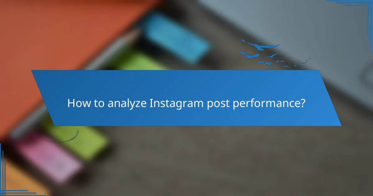 How to analyze Instagram post performance?
