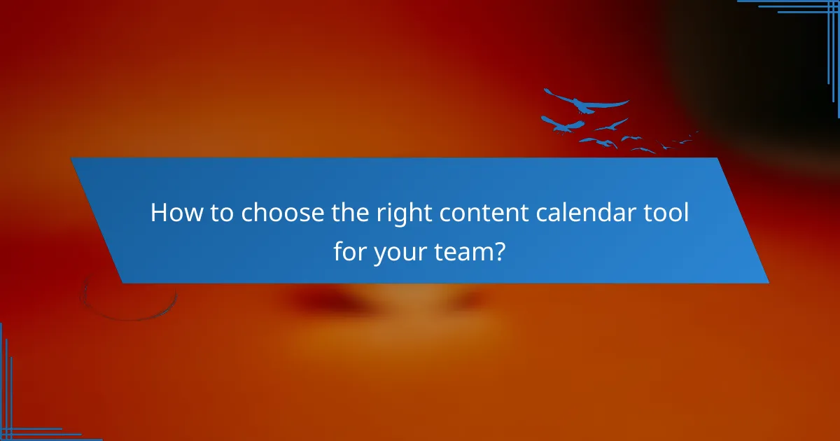How to choose the right content calendar tool for your team?