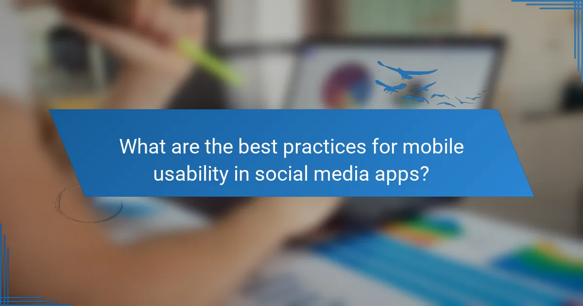 What are the best practices for mobile usability in social media apps?