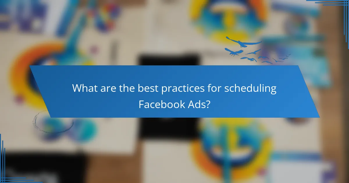 What are the best practices for scheduling Facebook Ads?