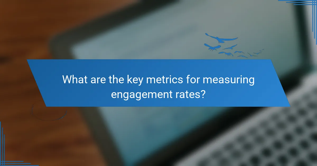 What are the key metrics for measuring engagement rates?